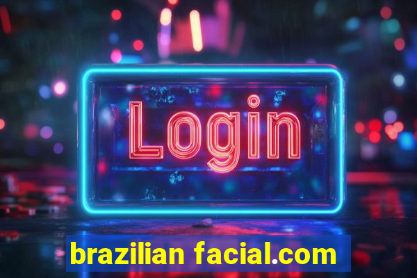 brazilian facial.com